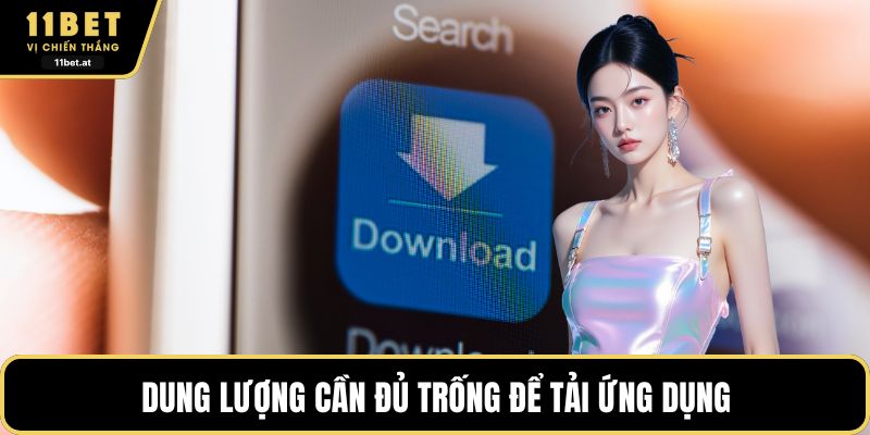 Dung lượng cần đủ trống để tải ứng dụng 