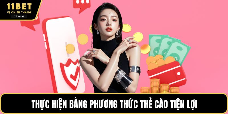 Thực hiện bằng phương thức thẻ cào tiện lợi 
